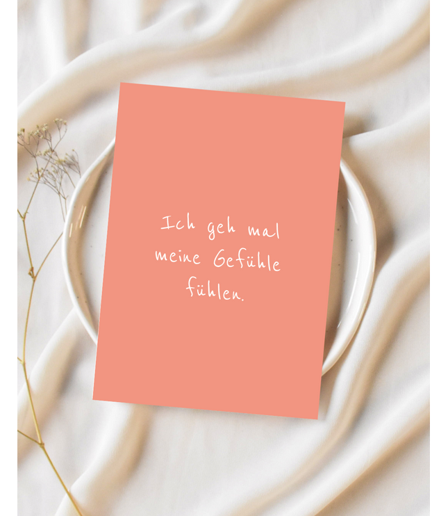 Karte "Ich geh mal meine Gefühle fühlen."