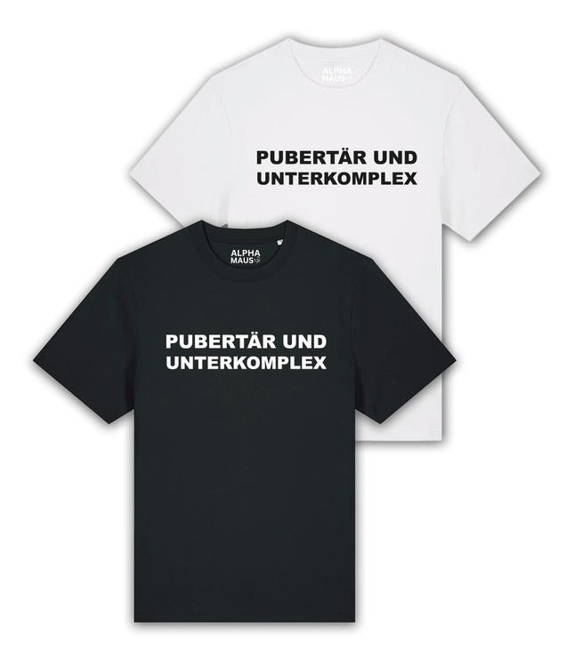 T-Shirt "Pupertär und Unterkomplex" oversized
